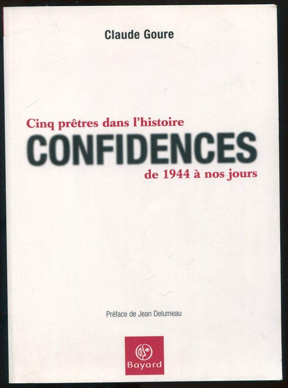 Confidences : Cinq prêtres dans l'histoire, de 1944 à nos jours 9782227471504