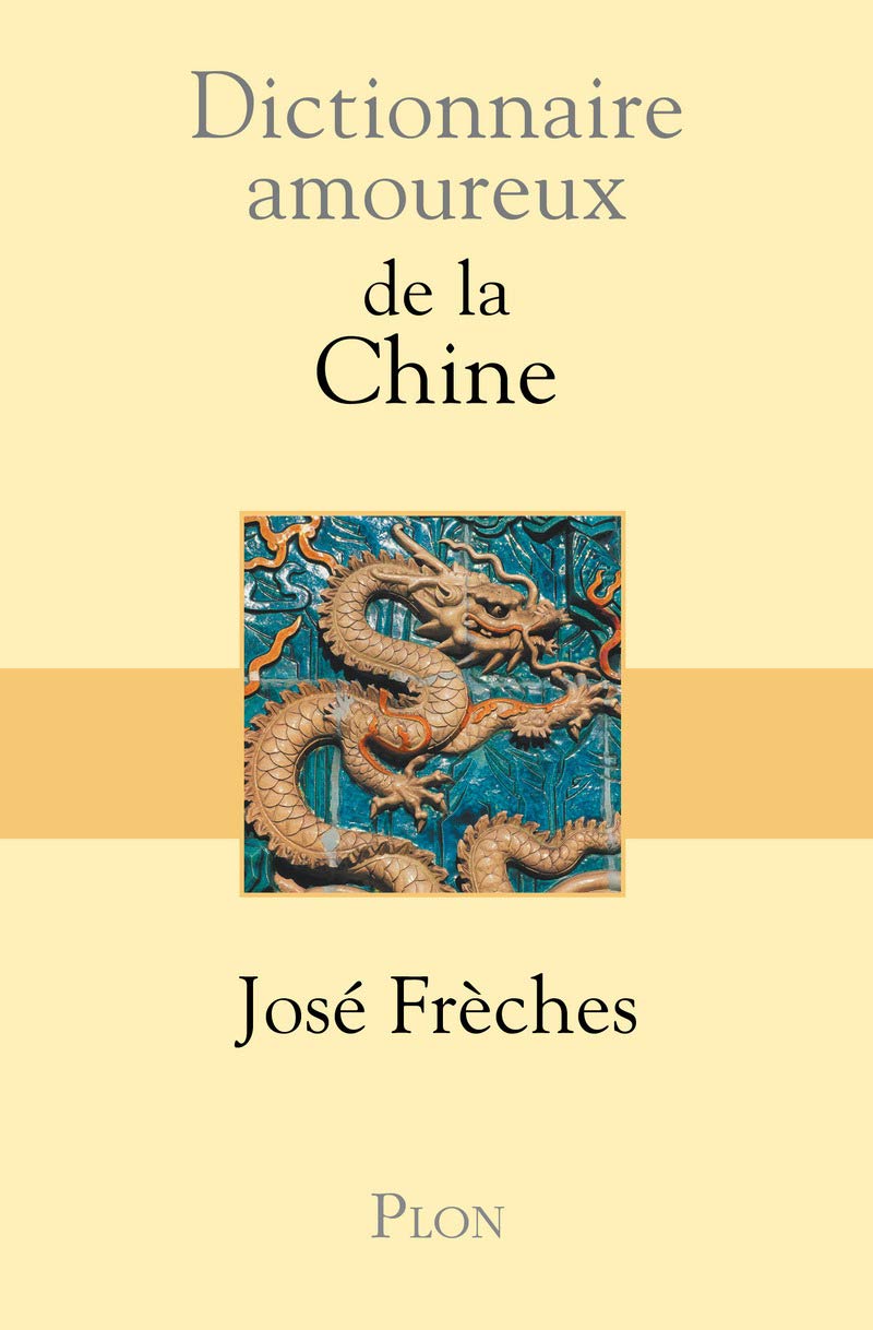 Dictionnaire amoureux de la Chine 9782259209823