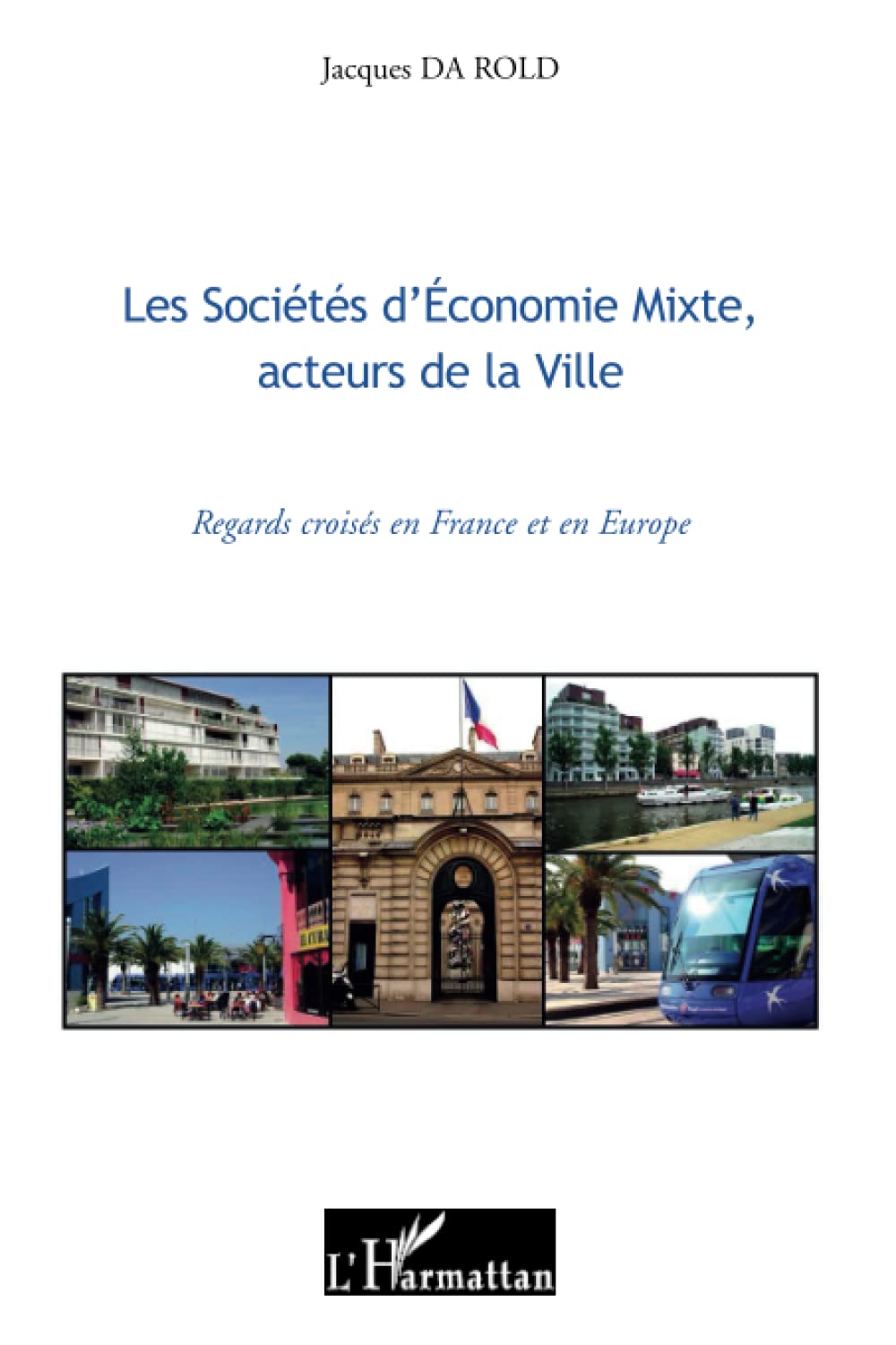 Les Sociétés d'Economie Mixte, acteurs de la Ville: Regards croisés en France et en Europe 9782296112865