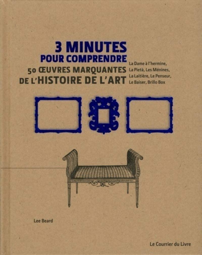 3 minutes pour comprendre 50 oeuvres marquantes de l'histoire de l'art 9782702914731