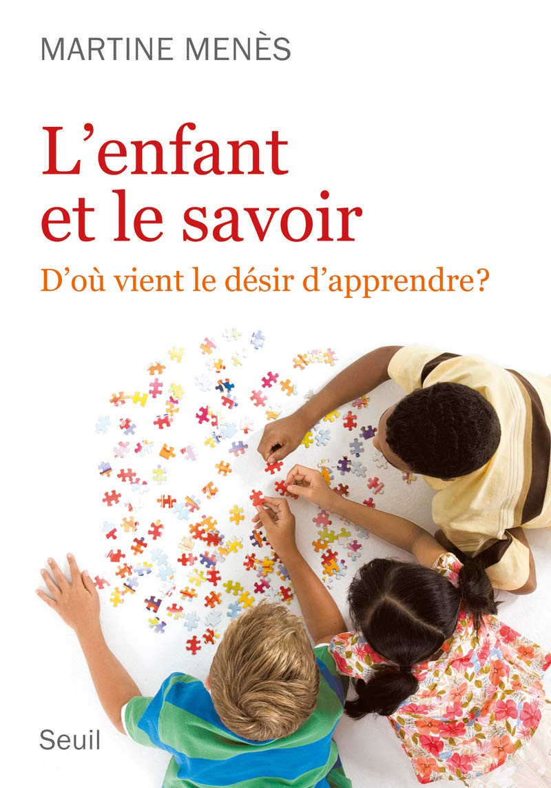 L'Enfant et le Savoir: D'où vient le désir d'apprendre ? 9782020960120