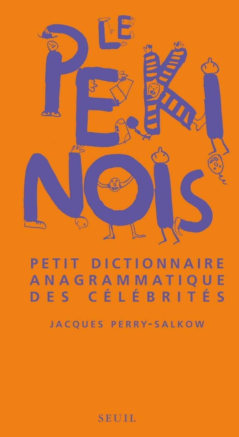 Le Pékinois. Petit dictionnaire anagrammatique des célébrités 9782020931762