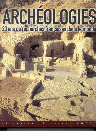 Archéologies : 20 ans de recherches françaises dans le monde 9782706818868