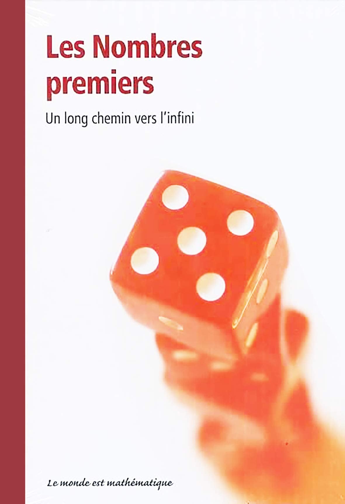 Les nombres premiers: Un long chemin vers l'infini 9782823701012