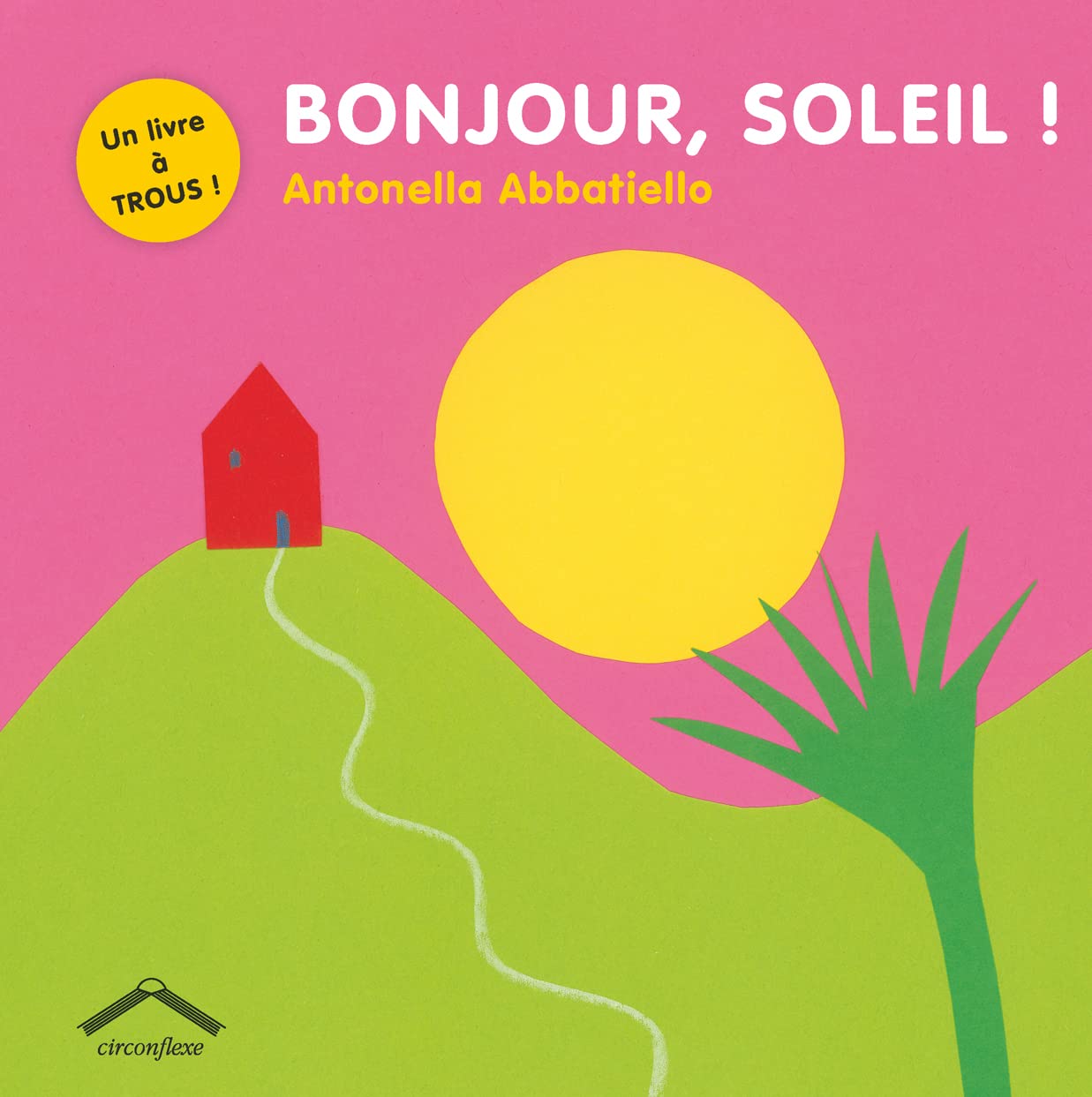 Bonjour soleil: un livre à trous ! 9782878336054
