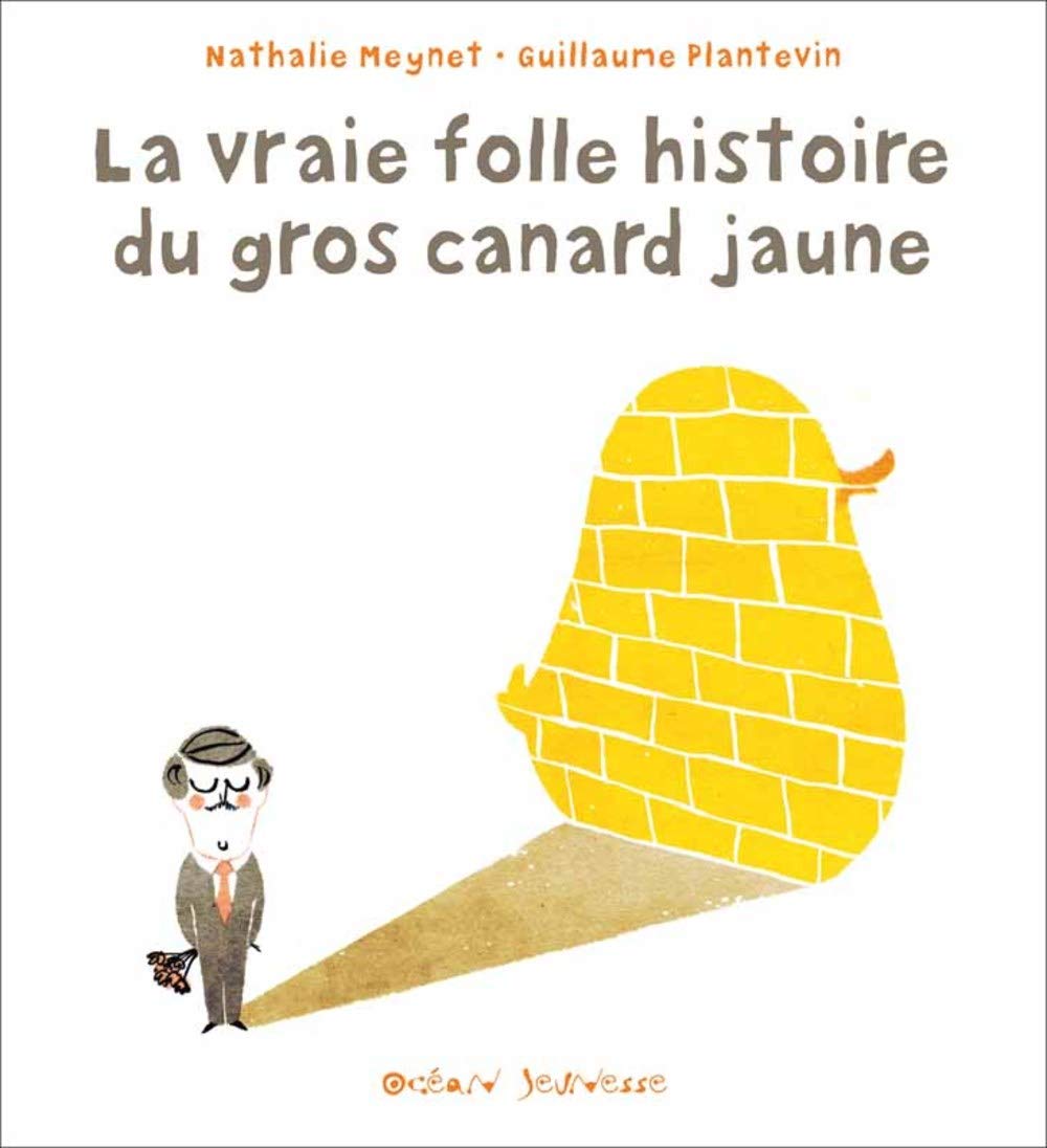 La vraie folle histoire du gros canard jaune 9782362470257