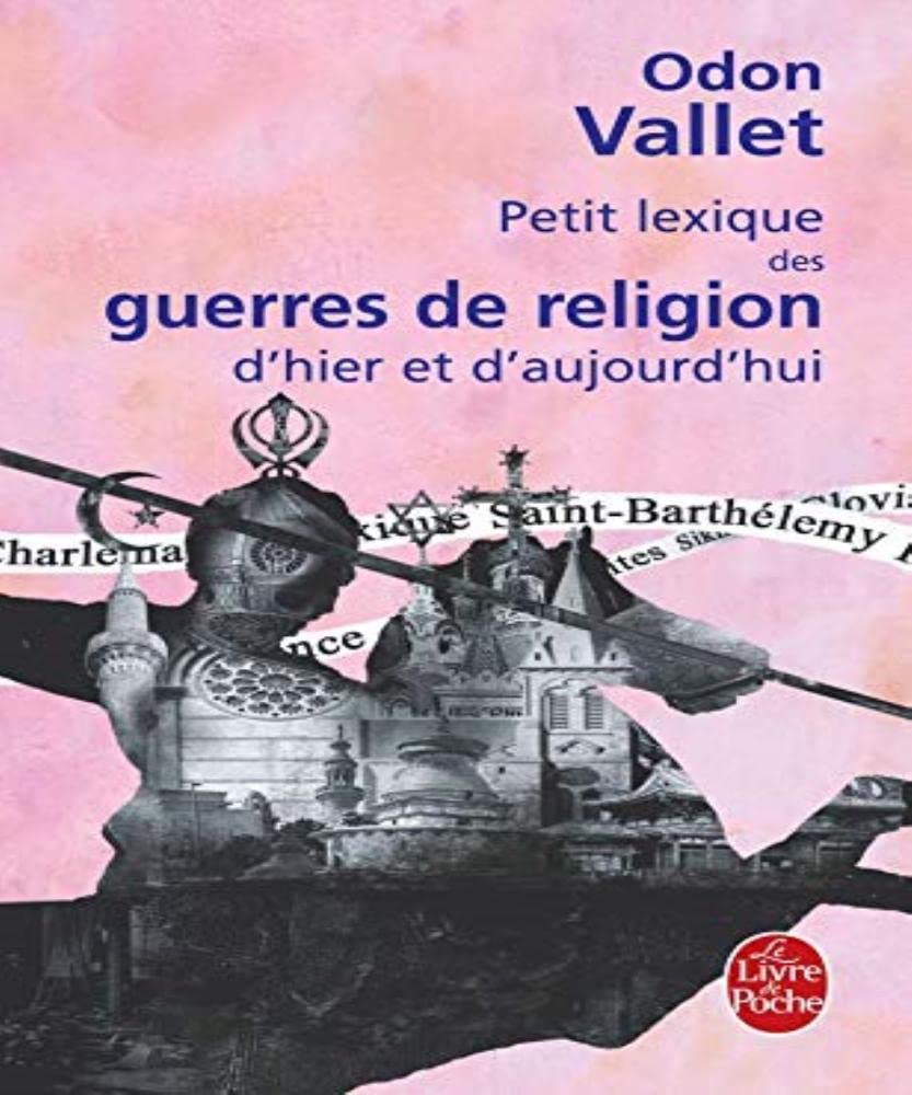 Petit lexique des guerres de religion: d'hier et d'aujourd'hui 9782253117582