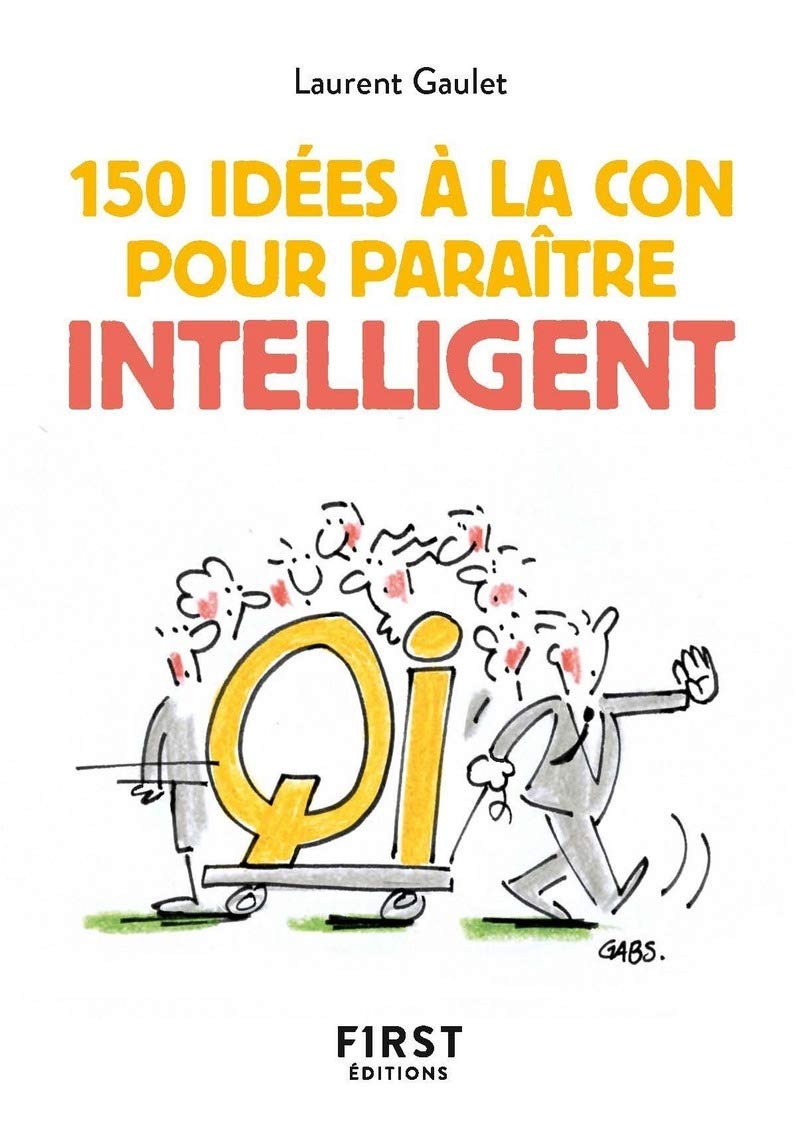 Petit livre de 150 idées à la con pour paraître intelligent 9782412063743