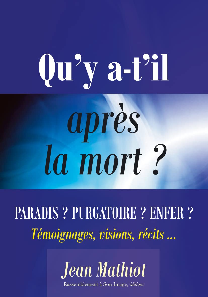 Qu'y a-t-il après la mort ?: Quand la vie s'achève... 9782364631083