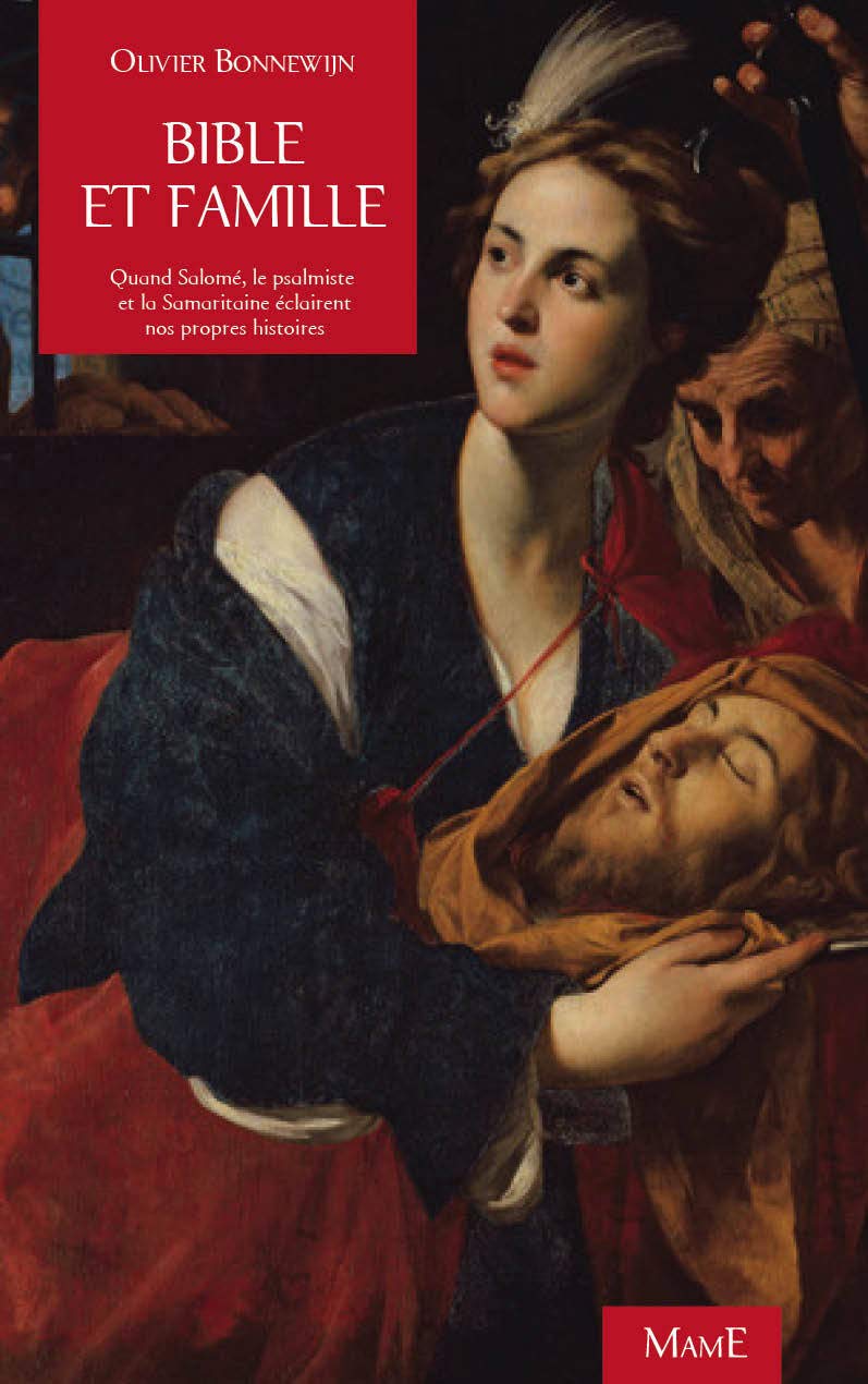 Bible et famille. Quand Salomé, le psalmiste et la Samaritaine éclairent nos propres histoires 9782728920044