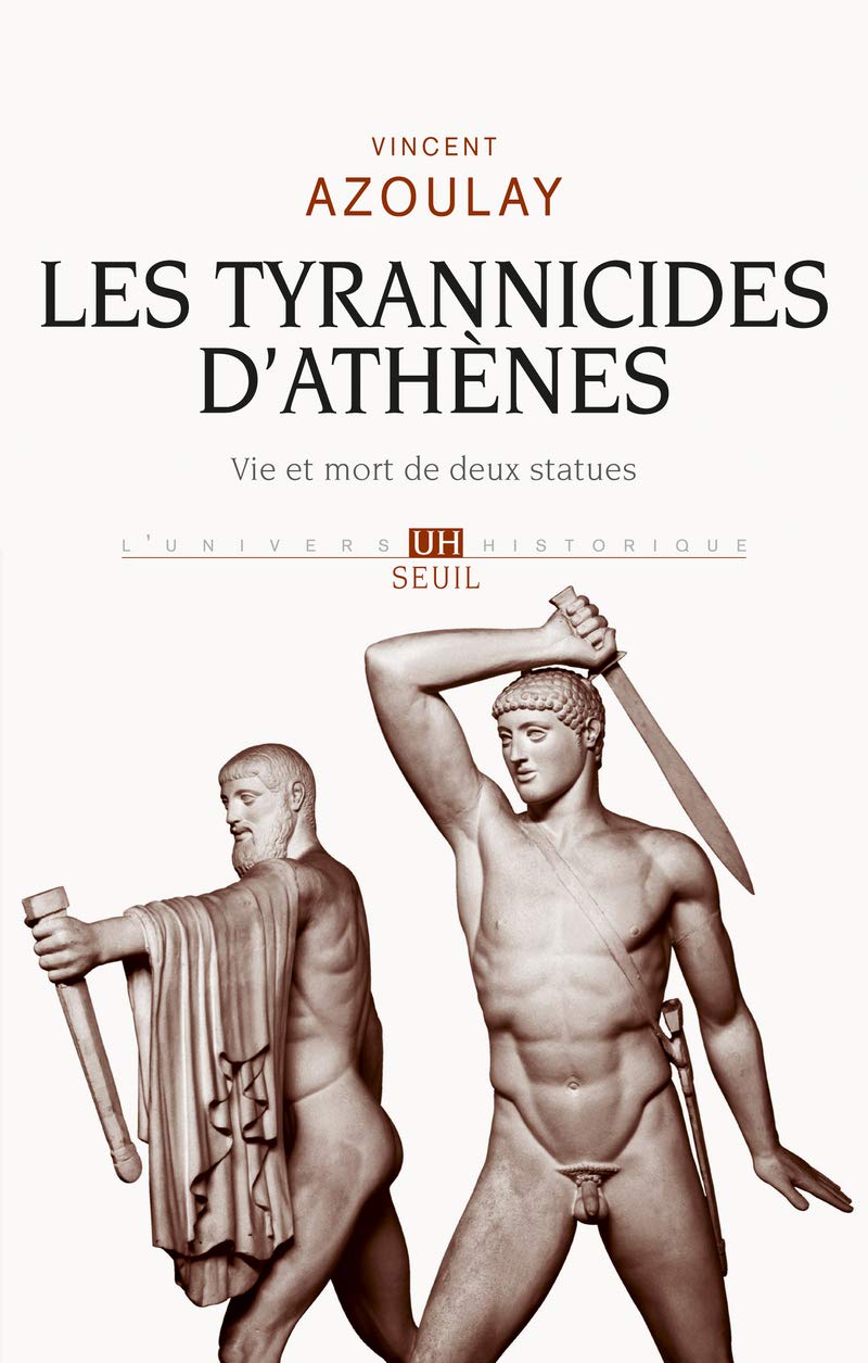 Les Tyrannicides d'Athènes: Vie et mort de deux statues 9782021121643