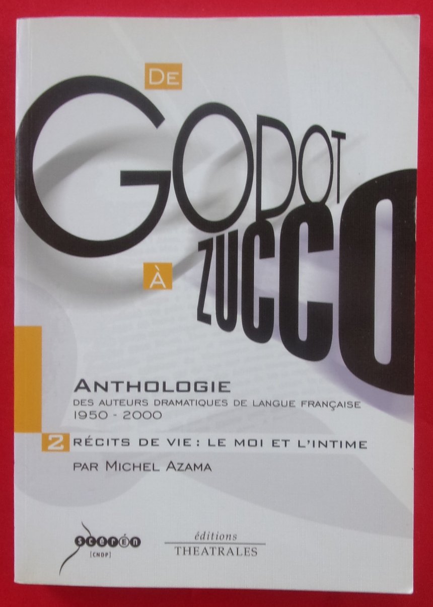 Anthologie des Auteurs Dramatiques de Langue Française ,Tome 2 : Récits de Vie, Le moi et L'intime 9782842601287