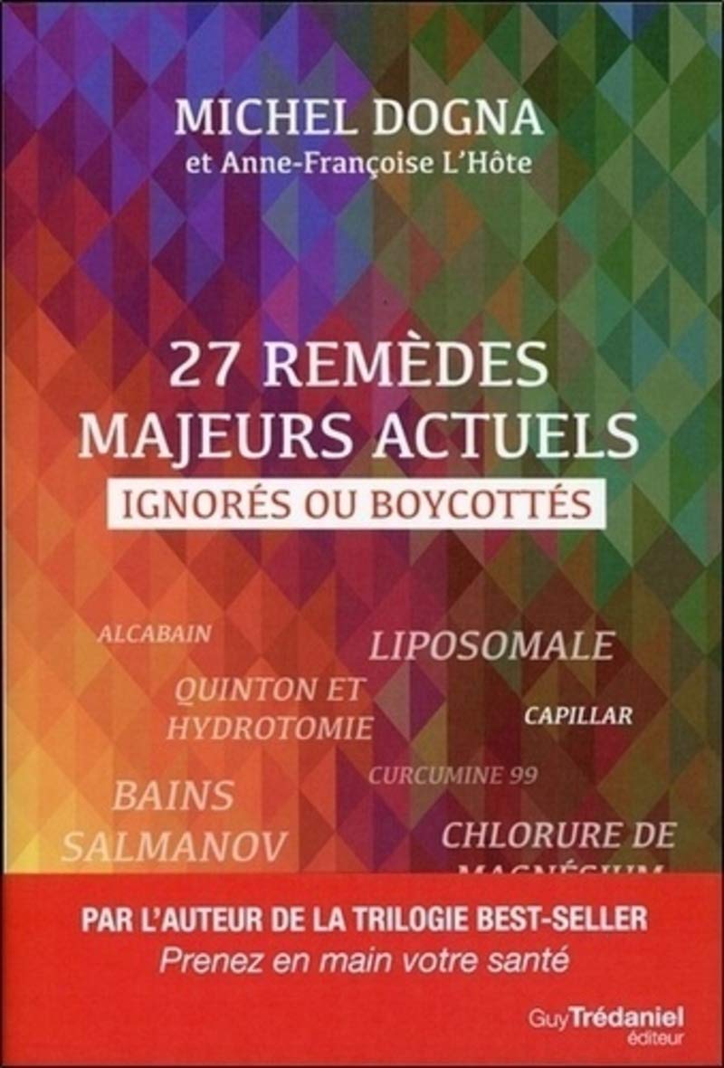 27 remèdes majeurs actuels ignorés ou boycottés 9782813208743