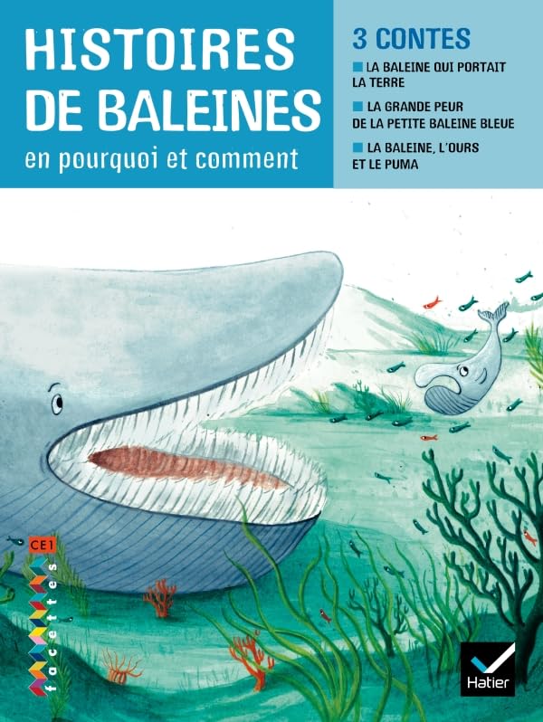 Facettes Bibliothèque CE1 - Histoires de baleines, 3 contes étiologiques - Recueil 9782218931444