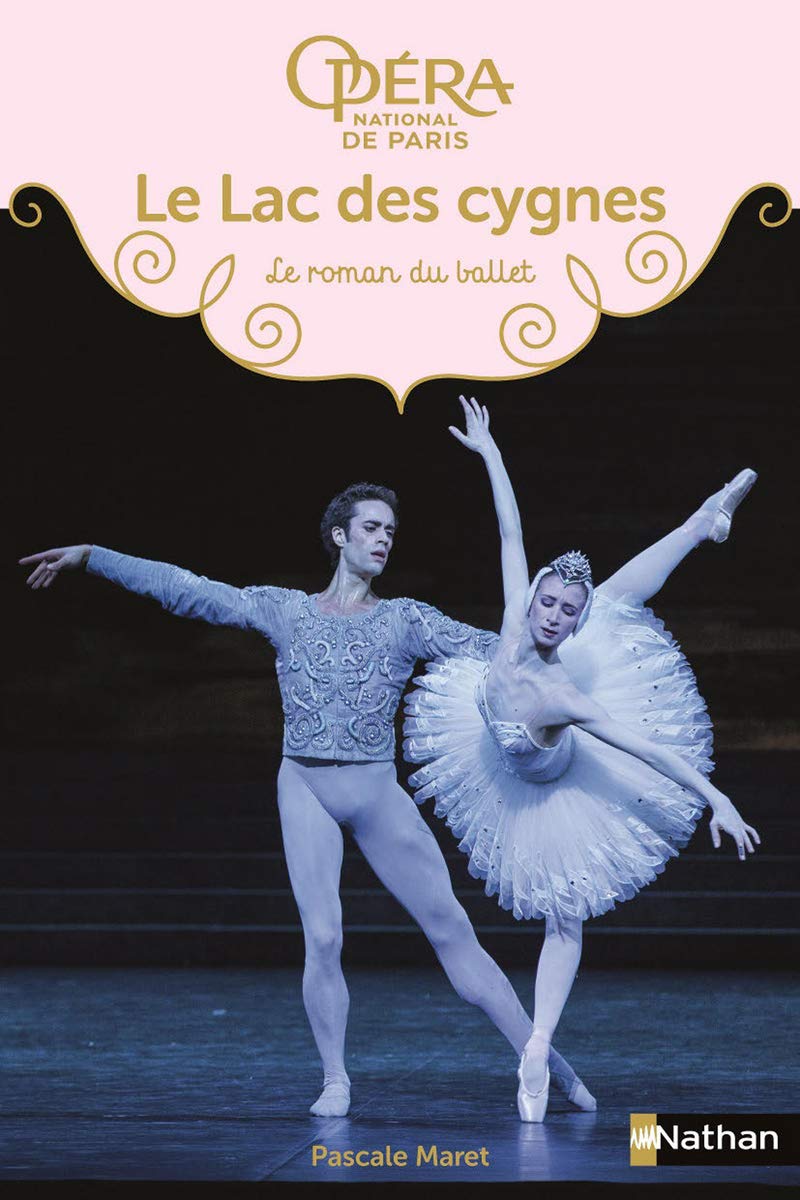 Le Lac des cygnes - Les romans du ballet de l'Opéra de Paris - Dès 9 ans 9782092575529