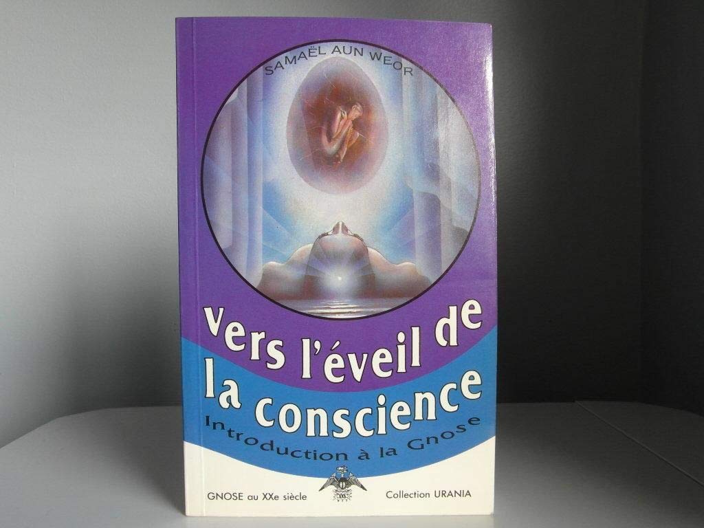 Vers l'éveil de la conscience: Introduction à la gnose 9782891450140