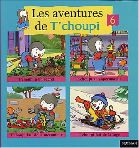 Les Aventures De T'Choupi. Volume 6 9782092022801