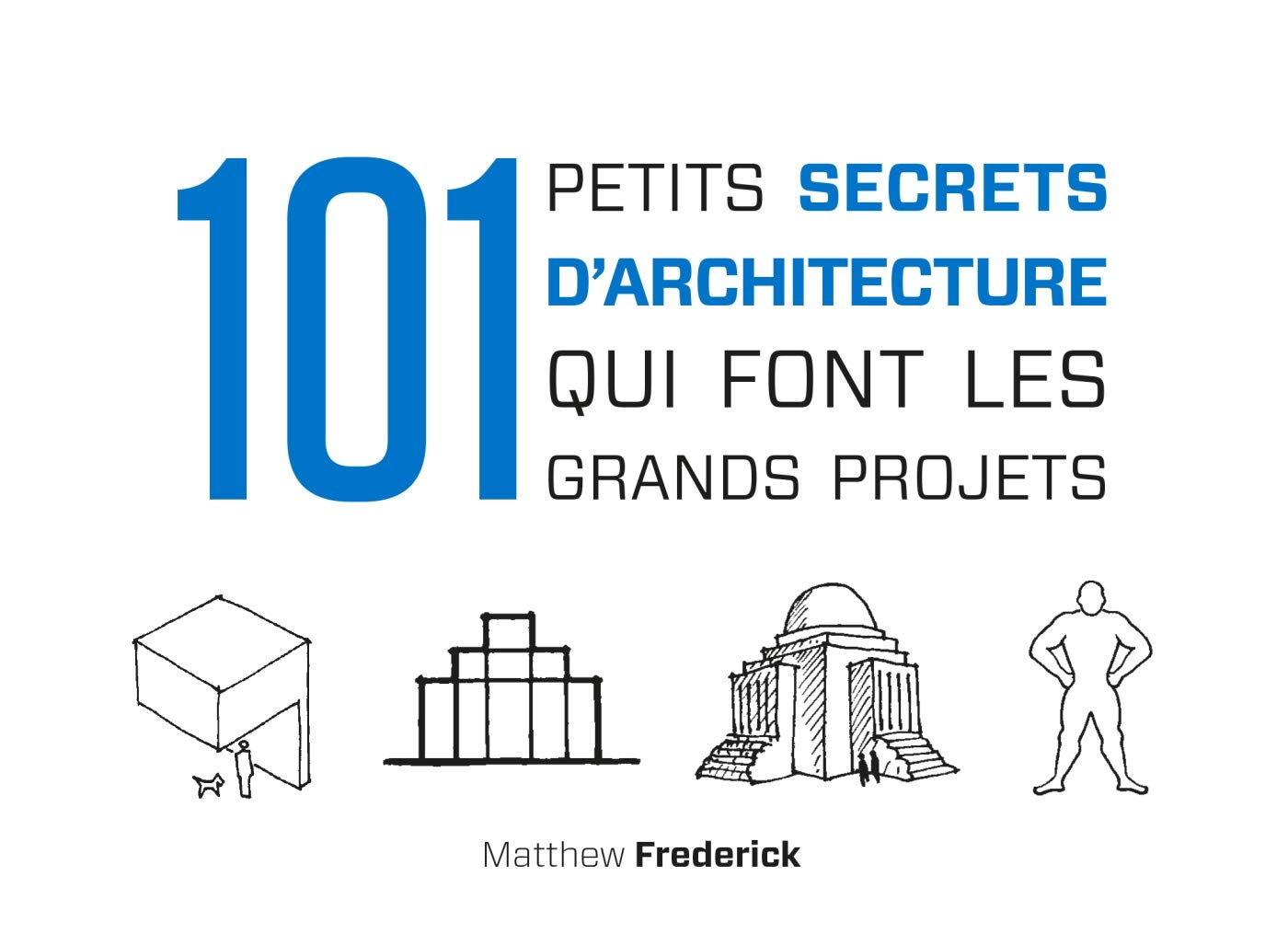 101 petits secrets d'architecture qui font les grands projets 9782100793242