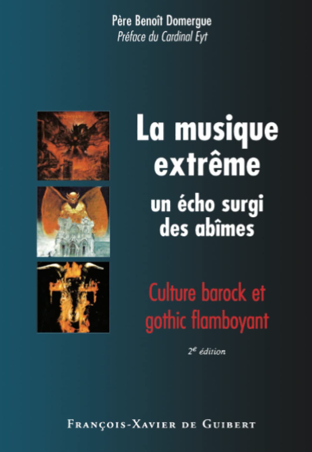 La musique extrême: un écho surgi des abîmes : Culture barock et gothic flamboyant 9782868399311