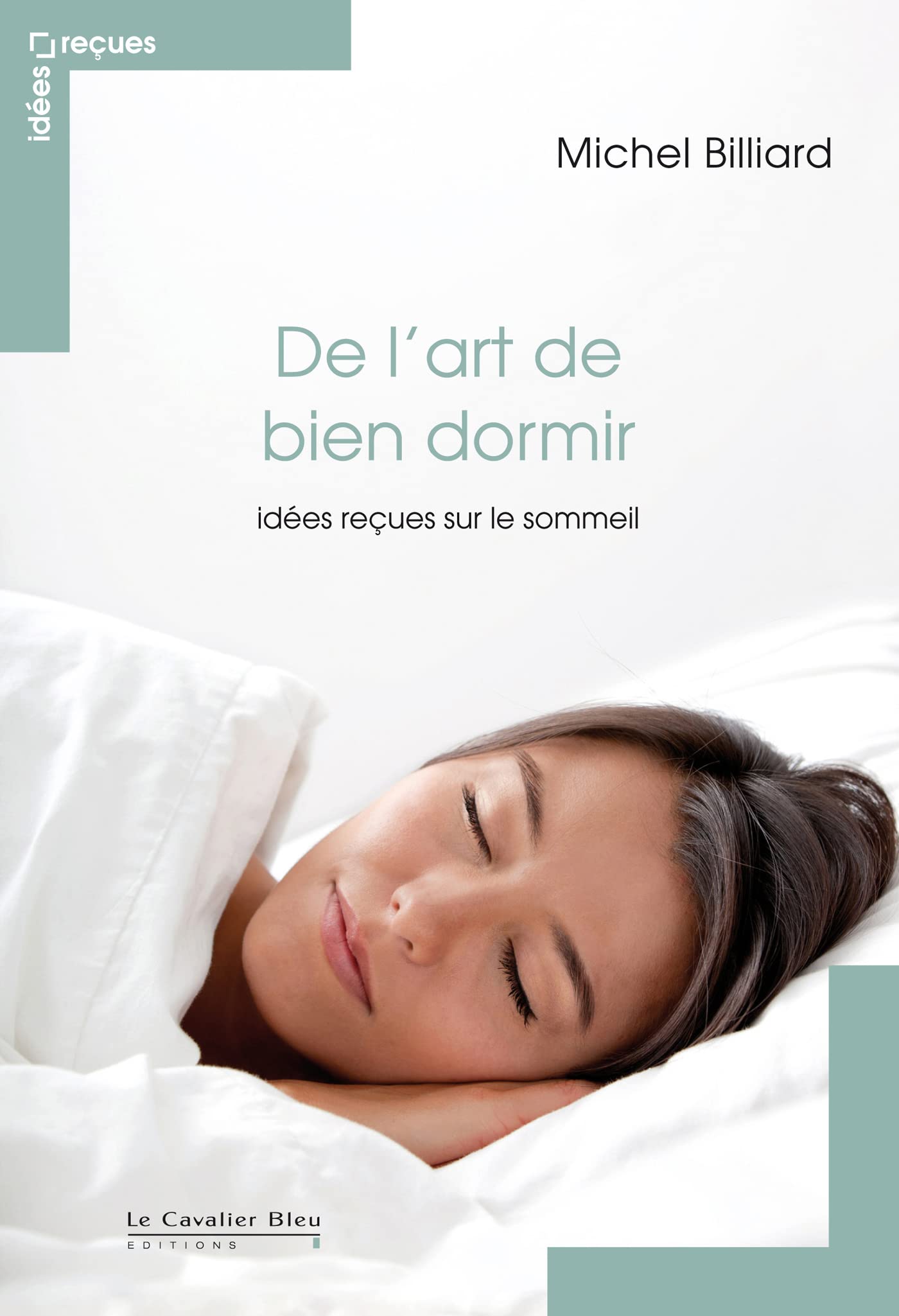 De l'art de bien dormir - idees recues sur le sommeil: idées reçues sur le sommeil 9782846704359
