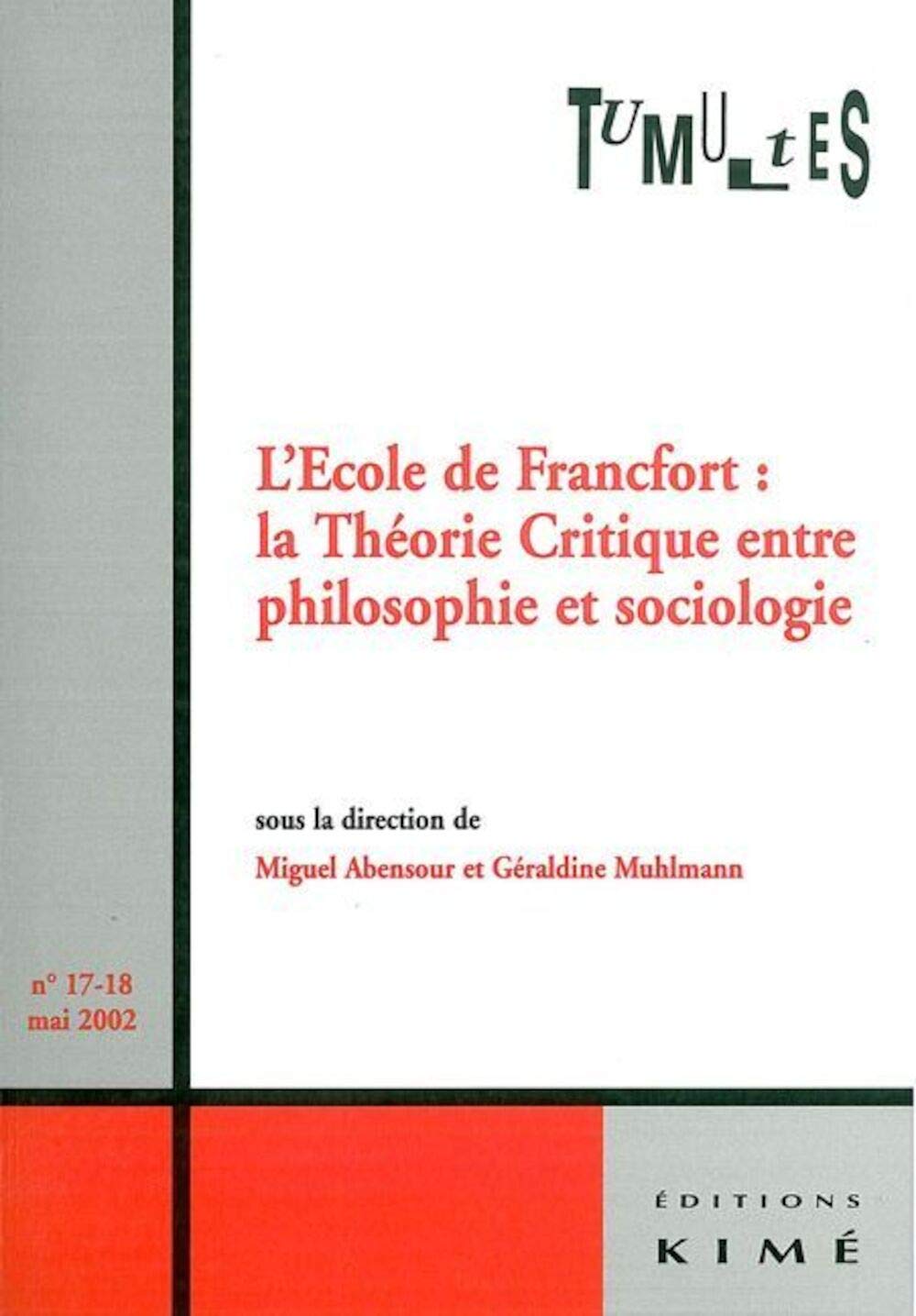 Tumultes, numéro 17-18 : L'Ecole de Francfort, la théorie critique entre philosophie et sociologie 9782841742653