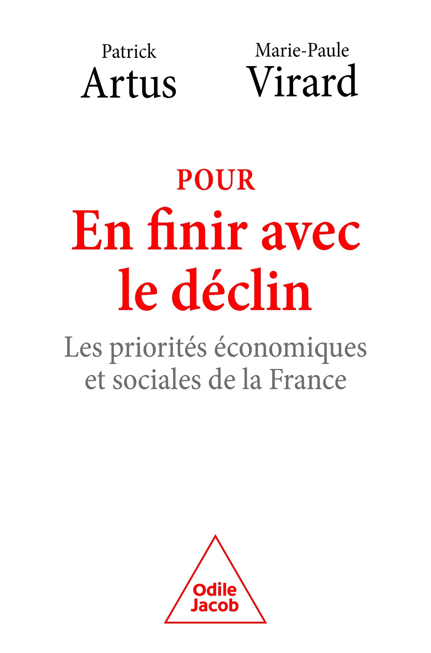 Pour en finir avec le déclin: Les priorités économiques et sociales de la France 9782415001421