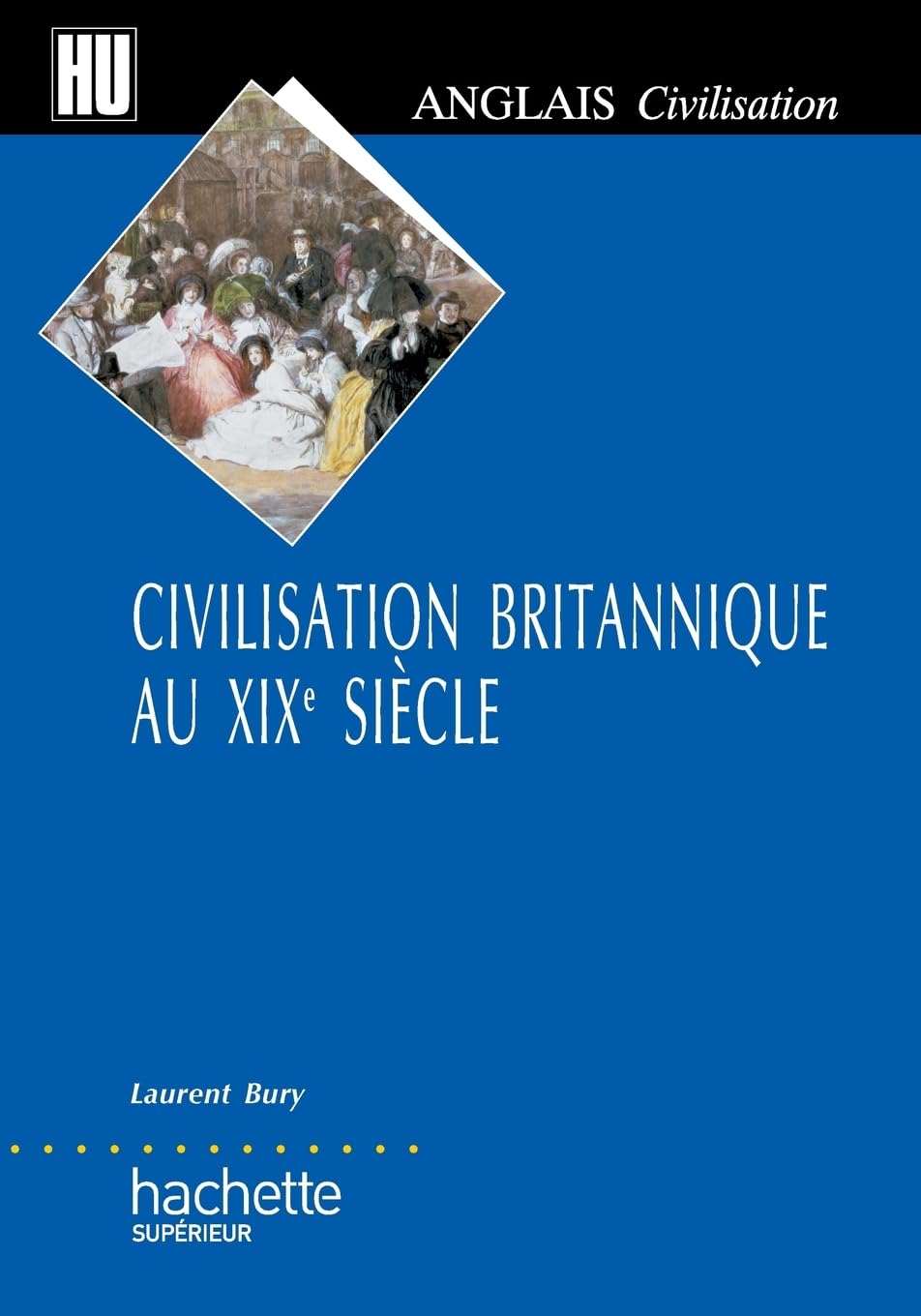 Civilisation britannique au XIXe siècle 9782011454164
