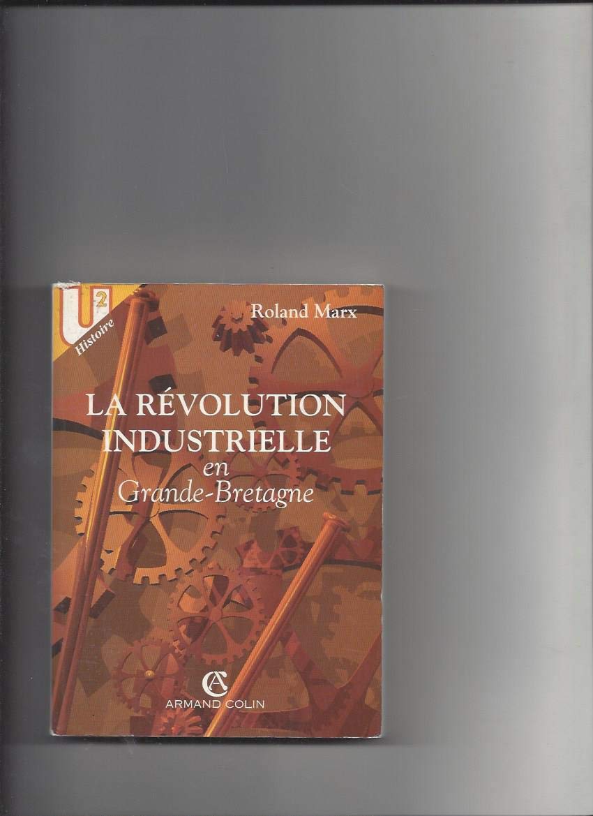 La revolution industrielle en grande-bretagne 9782200212285