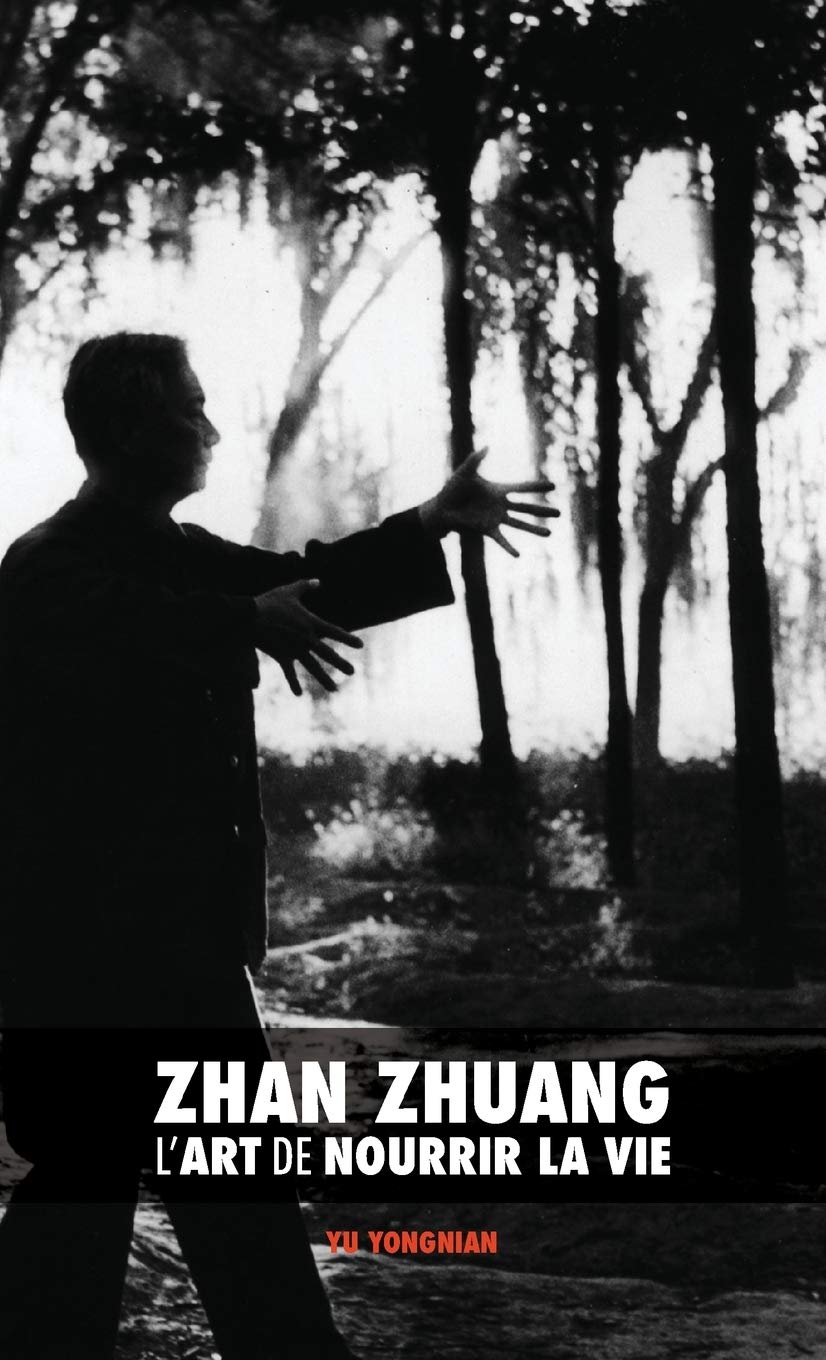 Zhan Zhuang: L'Art de Nourrir la Vie 9789881525857