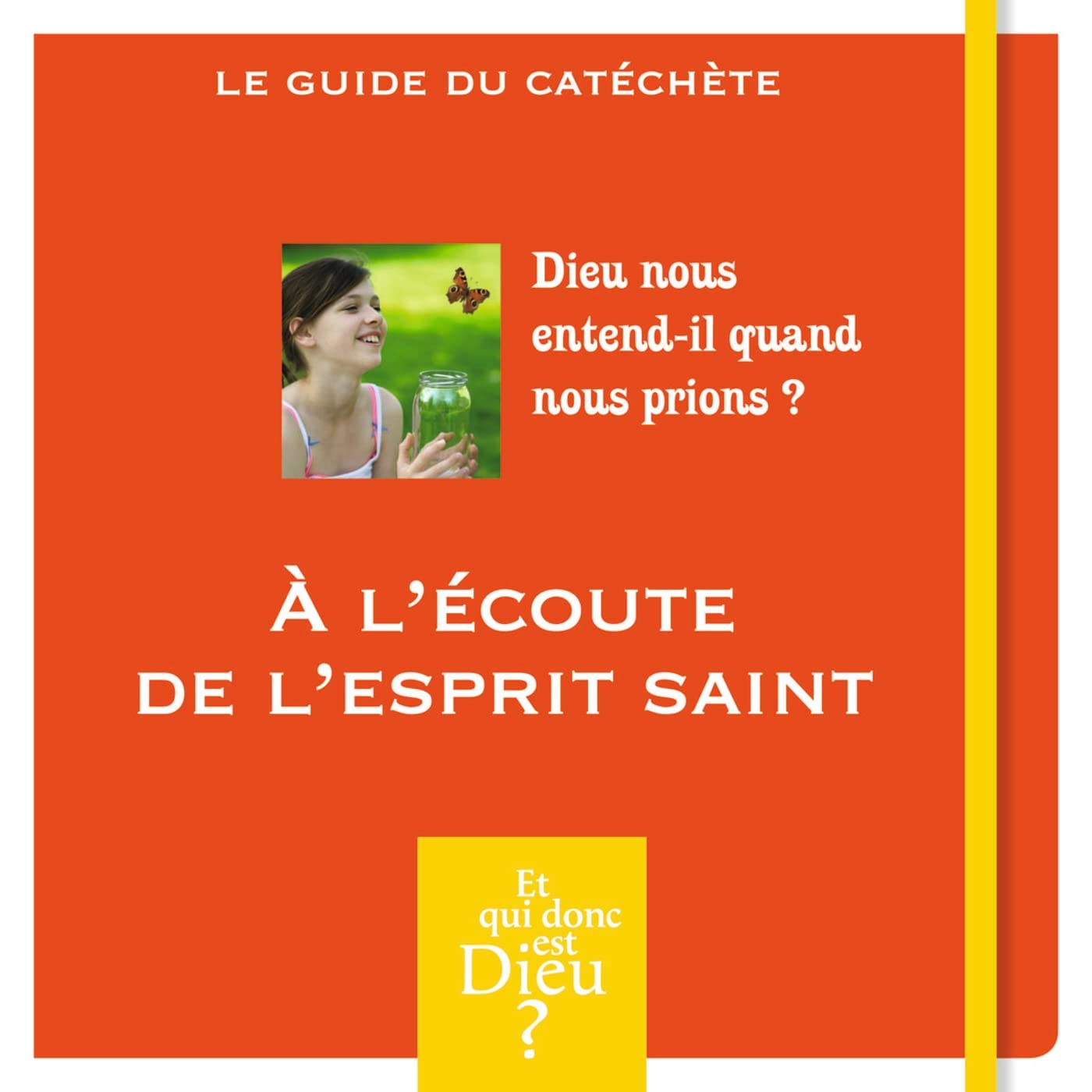 ET QUI DONC EST DIEU - MODULE 9 - ANIMATEUR - A L ECOUTE DE L ESPRIT SAINT 9782747043229