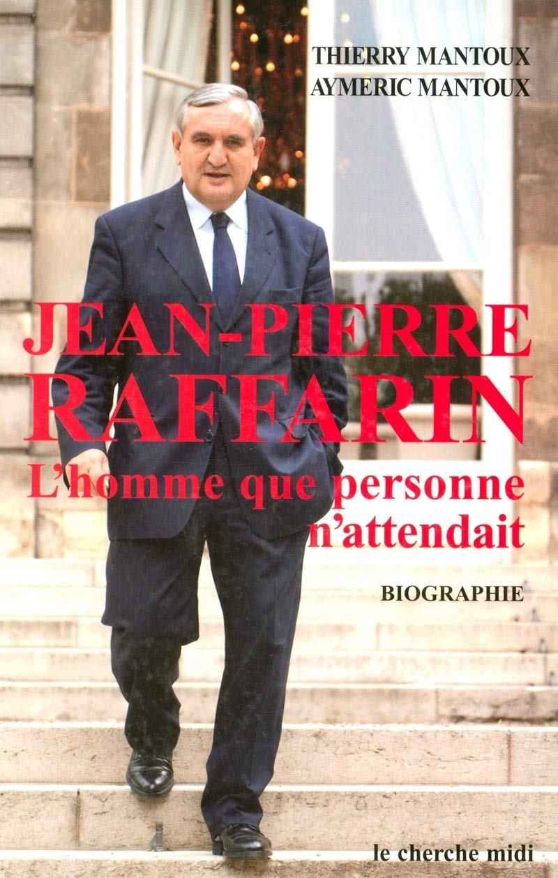 Jean-Pierre Raffarin : L'homme que personne n'attendait 9782749100579