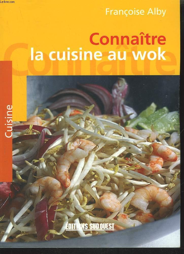 Connaître la cuisine au Wok 9782879016634