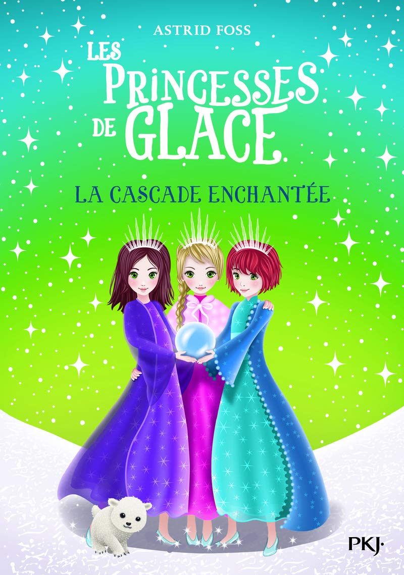 Les princesses de glace - tome 04 : La cascade enchantée 9782266287661