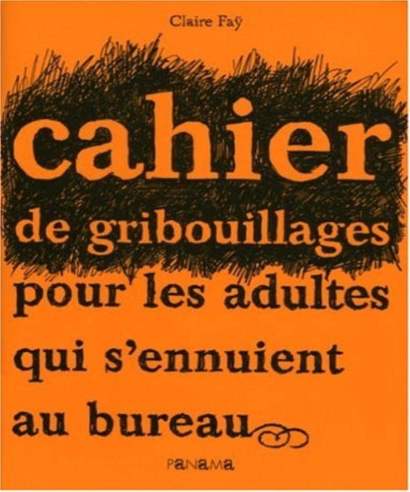 Cahier de gribouillages pour adultes qui s'ennuient au bureau 9782755701777