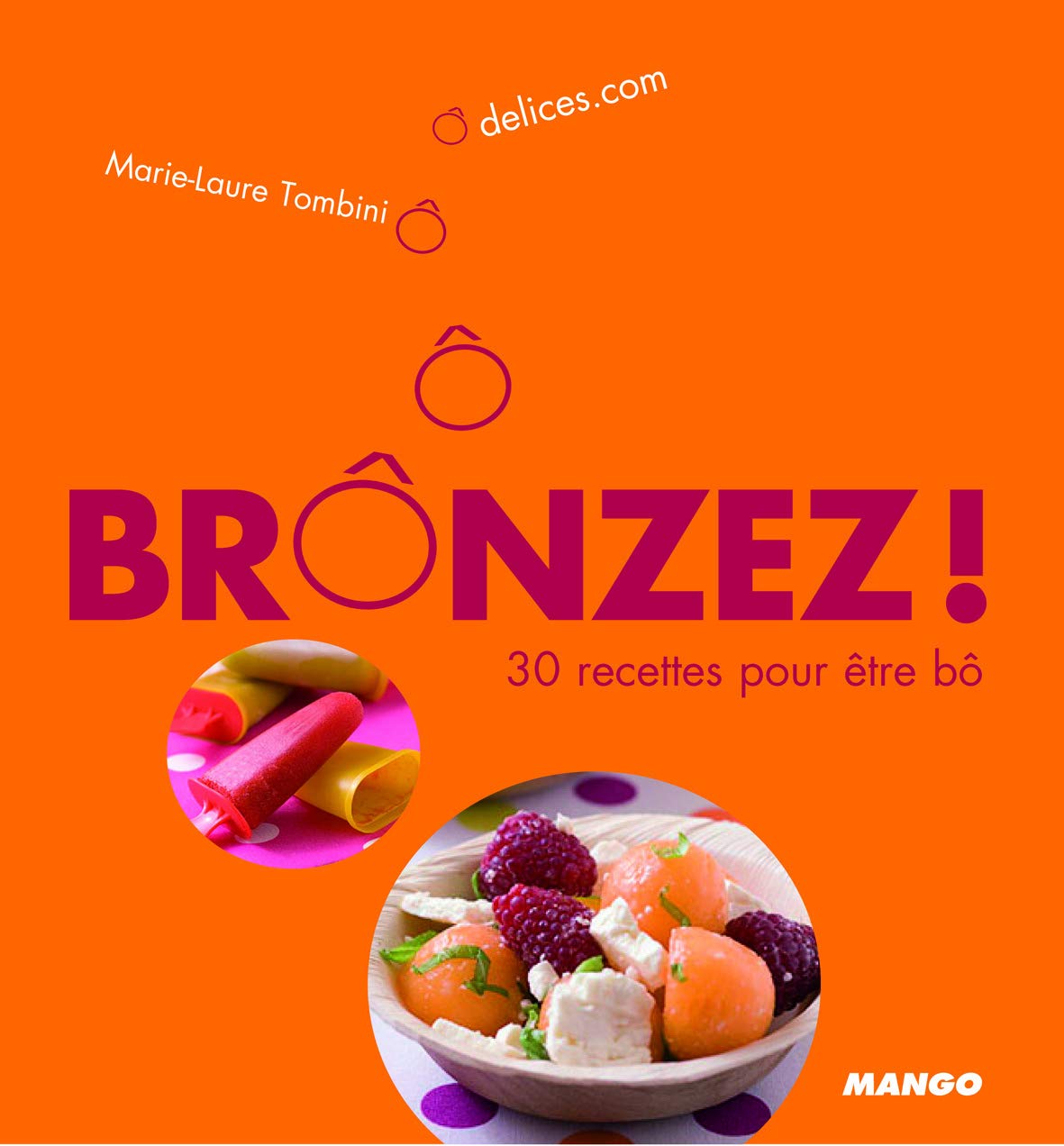 Brônzez !: 30 recettes pour être bô 9782842709266