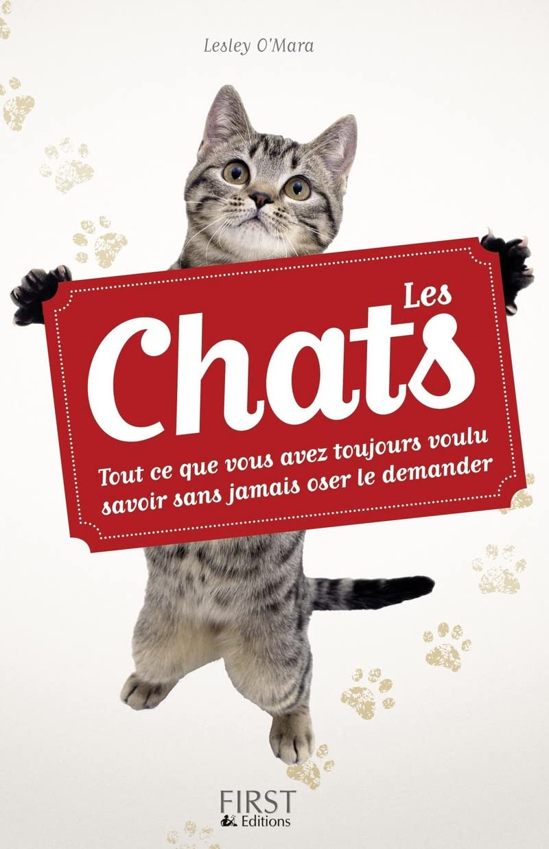 Les Chats: Tout ce que vous avez toujours voulu savoir sans jamais oser le demander 9782754066648