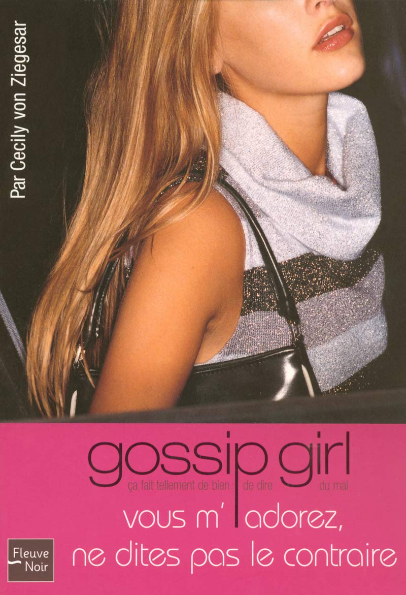 Gossip Girl, tome 2 : Vous m'adorez, ne dites pas le contraire 9782265079229