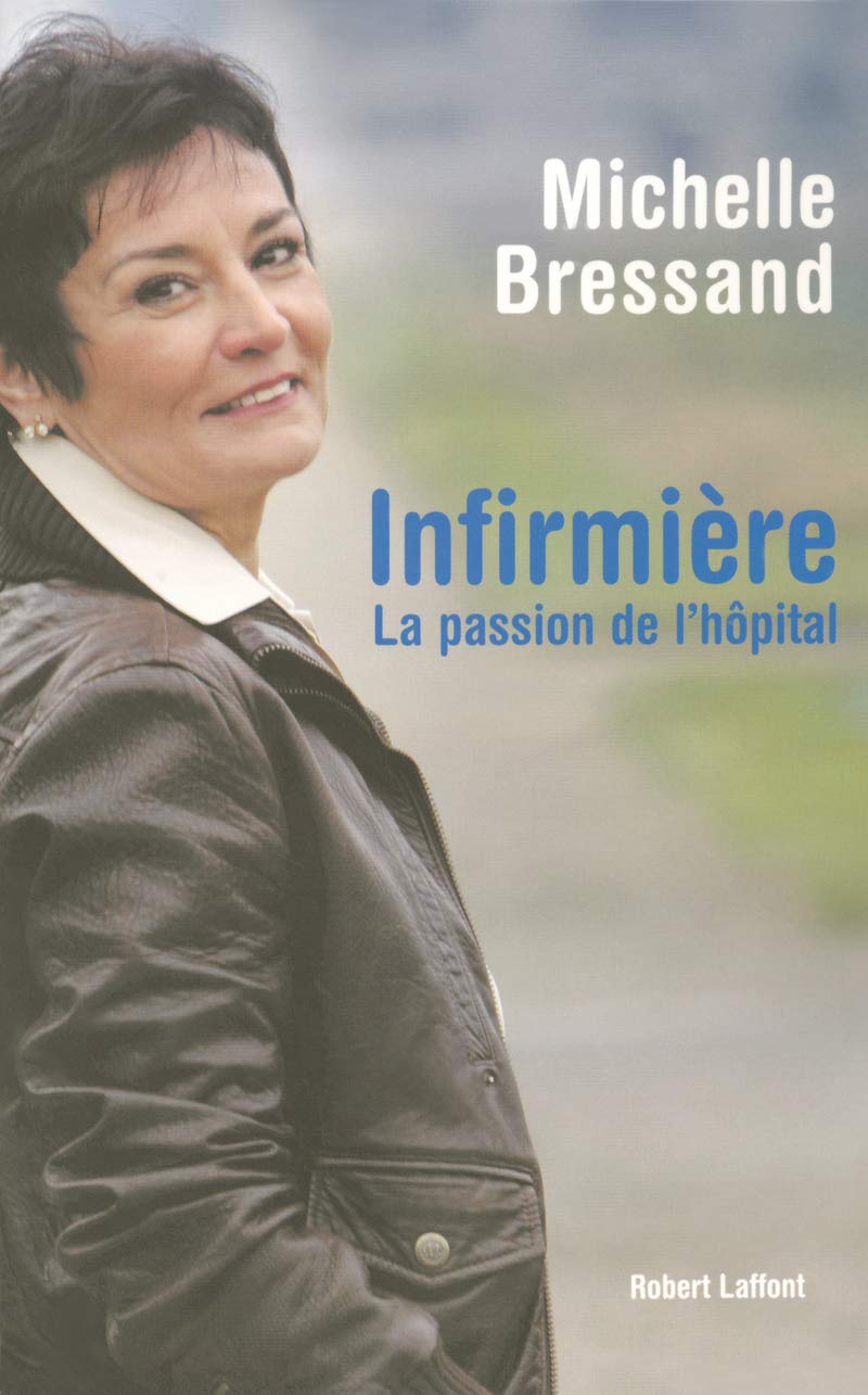 Infirmière: La passion de l'hôpital 9782221105993
