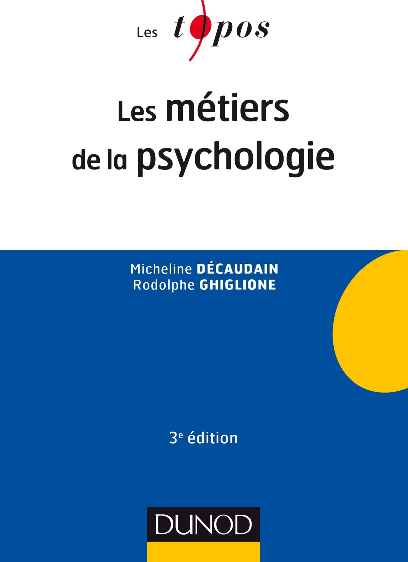 Les métiers de la psychologie - 3e éd. 9782100747108