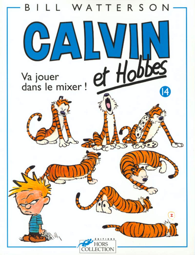 Calvin et hobbes, tome 14 : Va jouer dans le mixer ! 9782258039445