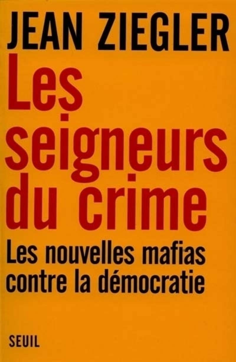 Les Seigneurs du crime. Les nouvelles mafias contre la démocratie 9782020324526