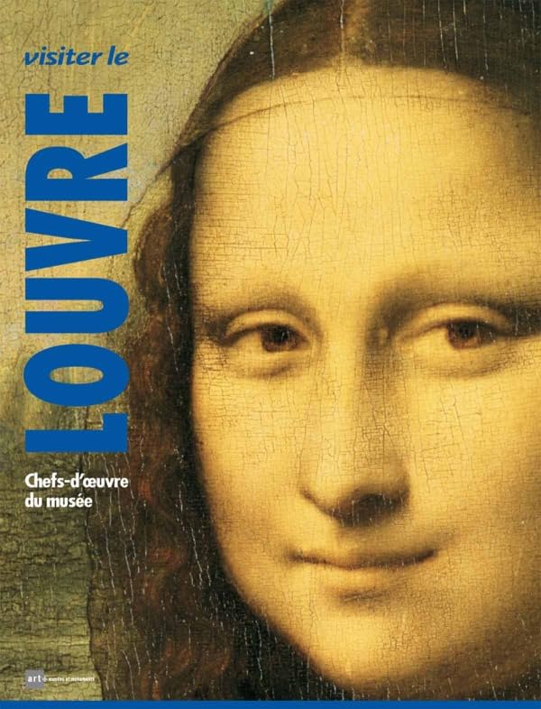 visiter le louvre (francais): CHEFS D OEUVRES DU MUSEE 9782854952520