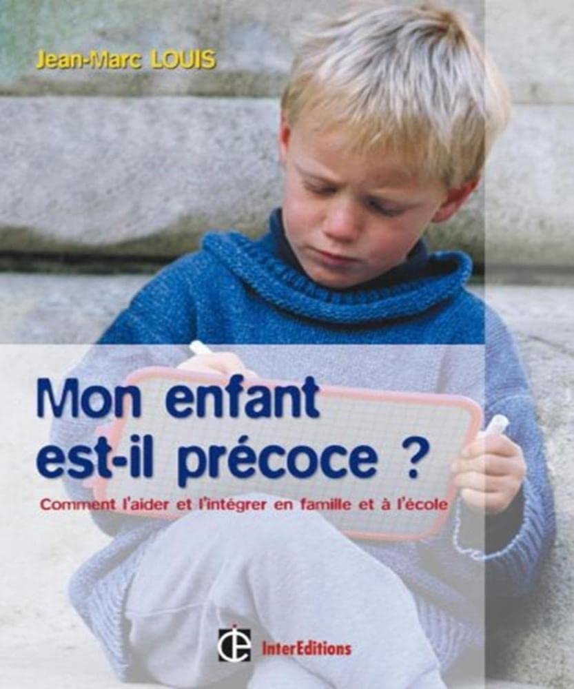 Mon enfant est-il précoce ?: Comment l'aider et l'intégrer en famille et à l'école 9782729610890