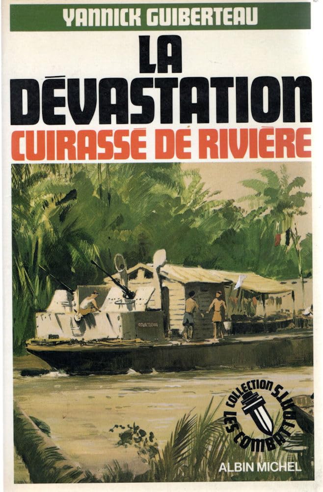 La Dévastation - Cuirassé de rivière (Cochinchine 1945) 9782226019479