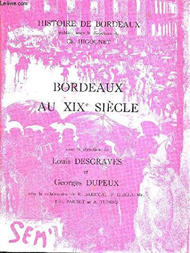 BORDEAUX AU XIX E SIECLE 