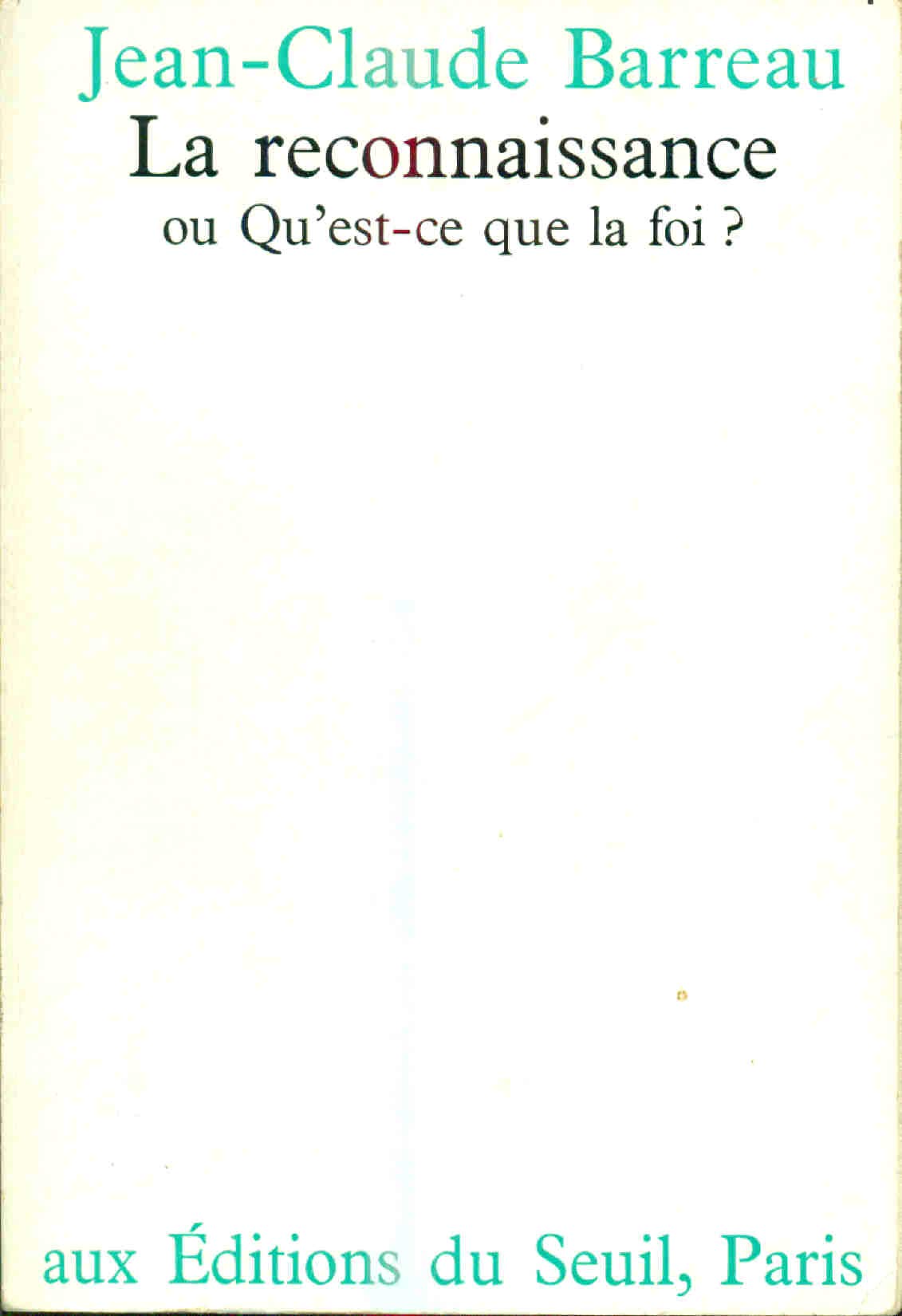 La Reconnaissance. Ou qu'est-ce que la foi? 9782020031240