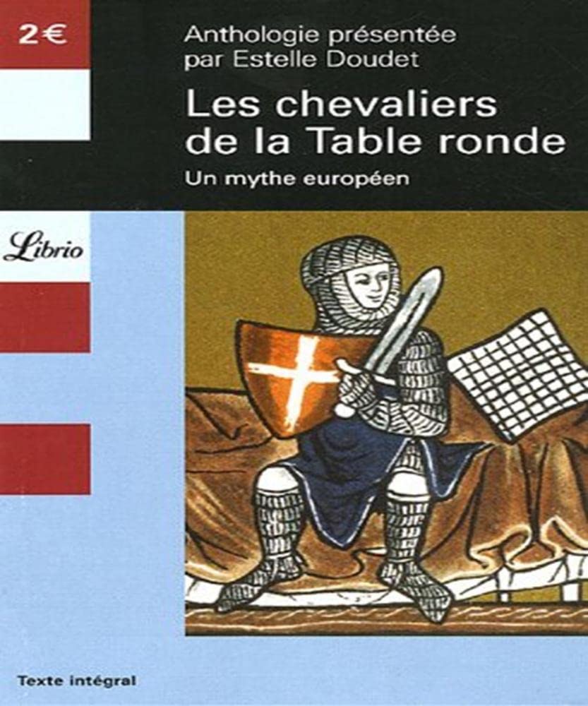 Les Chevaliers de la Table Ronde: un mythe européen, anthologie 9782290341902