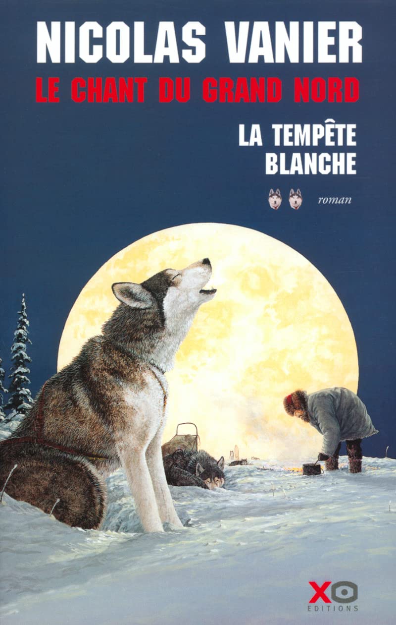 La Tempête blanche : Tome 2-Le Chant du Grand Nord 9782845630444