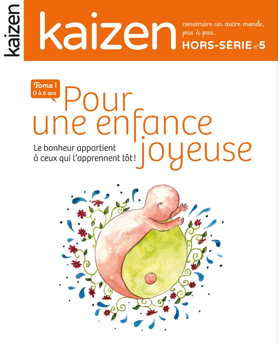 Hors-série 5 : Pour une enfance joyeuse 0/6 ans Tome 1: Le bonheur appartient à ceux qui l'apprennent tôt ! 9791093452036