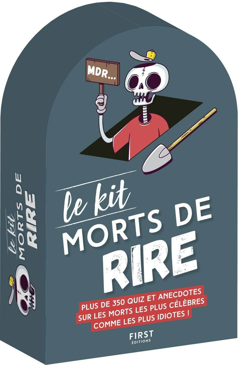 Le kit Morts de rire - Plus de 350 quiz et anecdotes sur els morts les plus célèbres comme les plus idiotes ! 9782412048740